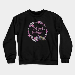 Feel good, feel hygge. Crewneck Sweatshirt